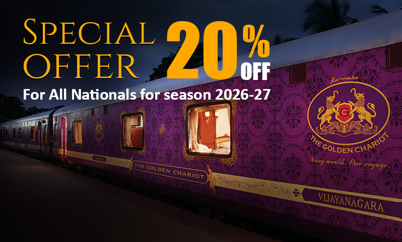 GOLDEN CHARIOT Luxury Train : 20% DISCOUNT FOR All Nationals for season 2026-27